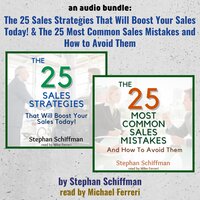 An Audio Bundle: The 25 Sales Strategies That Will Boost Your Sales Today! & The 25 Most Common Sales Mistakes And How To Avoid Them! - Stephan Schiffman