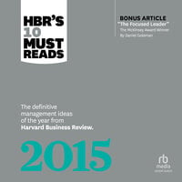 HBR's 10 Must Reads 2015: The Definitive Management Ideas of the Year from Harvard Business Review (with bonus McKinsey Award Winning article "The Focused Leader") - Daniel Goleman, Clayton M. Christensen, W. Chan Kim, Renée Mauborgne, Harvard Business Review