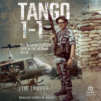 Tango 1-1: 9th Infantry Division LRPs in the Vietnam Delta - Jim Thayer
