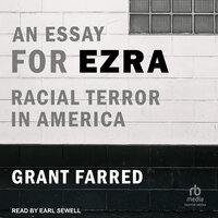 An Essay for Ezra: Racial Terror in America - Grant Farred