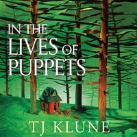 In the Lives of Puppets: A No. 1 Sunday Times bestseller and ultimate cosy fantasy - TJ Klune