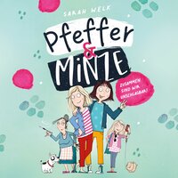 Pfeffer & Minze – Zusammen sind wir unschlagbar! (Pfeffer & Minze 1) - Sarah Welk
