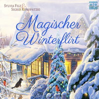 Magischer Winterflirt - Sigrid Konopatzki, Sylvia Filz