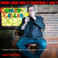 Tommy Dash: Was It Everything I Said?: A Novel by Bill Scheft - Bill Scheft