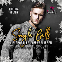 Ein Sportler zum Verlieben - Single Bells, Band 2 (ungekürzt) - Aurelia Velten