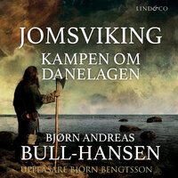 Jomsviking: Kampen om Danelagen - Bjørn Andreas Bull-Hansen