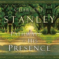 Pathways to His Presence: A Daily Devotional - Charles F. Stanley