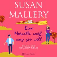 Eine Marcelli weiß, was sie will (ungekürzt) - Susan Mallery