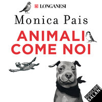 Animali come noi - Monica Pais