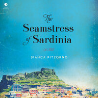 The Seamstress of Sardinia: A Novel - Bianca Pitzorno