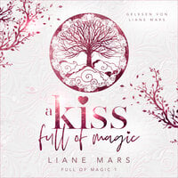 A kiss full of magic - Liane Mars