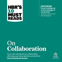 HBR's 10 Must Reads on Collaboration - Daniel Goleman, Morten Hansen, Harvard Business Review, Richard Boyatzis