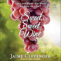 Sweet, Sweet Wine - Jaime Clevenger