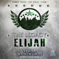 The Legacy: Elijah - Tricia Wentworth
