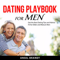 Dating Playbook for Men - Ansel Brandt