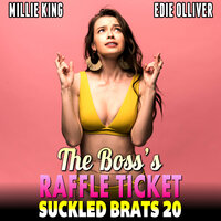 The Boss’s Raffle Ticket : Suckled Brats 20 (Lactation Erotica Rough Sex BDSM Erotica) - Millie King