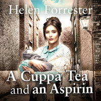 A Cuppa Tea and an Aspirin - Helen Forrester