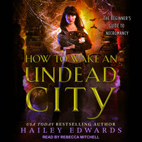 How to Wake an Undead City - Hailey Edwards