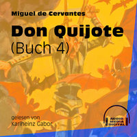 Don Quijote, Buch 4 (Ungekürzt) - Miguel De Cervantes