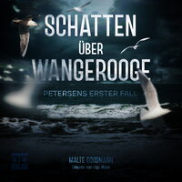 Schatten über Wangerooge: Petersens erster Fall - Malte Goosmann
