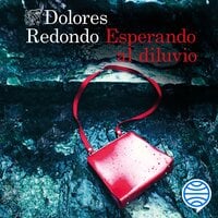 Esperando al diluvio - Dolores Redondo