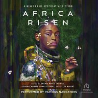 Africa Risen: A New Era of Speculative Fiction - Sheree Renee Thomas
