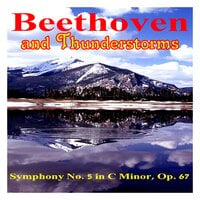 Beethoven Symphony No. 5 and Thunderstorms - Ludwig Van Beethoven