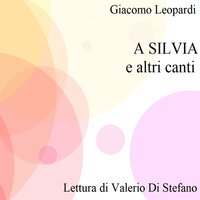 A Silvia e altri canti - Giacomo Leopardi