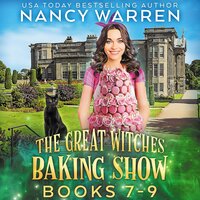 The Great Witches Baking Show Boxed Set Books 7-9: Paranormal Culinary Cozy Mystery - Nancy Warren