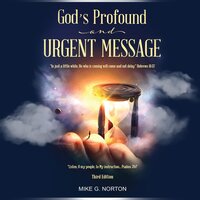 God's Profound and Urgent Message - Mike G Norton