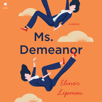 Ms. Demeanor: A Novel - Elinor Lipman