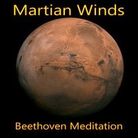 Martian Winds - Beethoven Meditation - Ludwig Van Beethoven