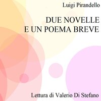 Due novelle e un poema breve - Luigi Pirandello