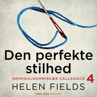 Den perfekte stilhed - Helen Fields