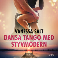Dansa tango med styvmodern - erotisk novell - Vanessa Salt