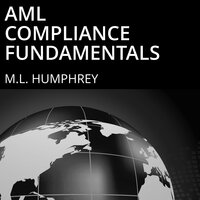 AML Compliance Fundamentals - M.L. Humphrey