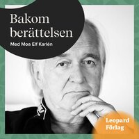 Bakom berättelsen – Henning Mankell - Moa Elf Karlén