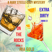 Ruby Steele Cozy Mystery Bundle: On the Rocks (Book 1) and Extra Dirty (Book 2) - Mia Gold