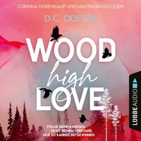 WOOD High LOVE - Wood Love, Teil 1 (Ungekürzt) - D.C. Odesza