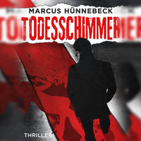 Todesschimmer - Drosten und Sommer, Band 6 (ungekürzt) - Marcus Hünnebeck