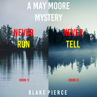 May Moore FBI Suspense Thriller Bundle: Never Run (#1) and Never Tell (#2) - Blake Pierce