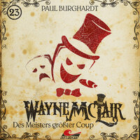 Wayne McLair, Folge 23: Des Meisters größter Coup - Paul Burghardt