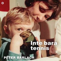 Inte bara tennis - Peter Barlach