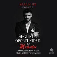 Segunda Oportunidad en Miami (Second Chance in Miami) - Marcia DM