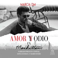 Amor y Odio en Manhattan (Love and Hate in Manhattan): Romance Bully - Marcia DM