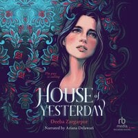House of Yesterday - Deeba Zargarpur