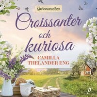 Croissanter och kuriosa - Camilla Thelander Eng