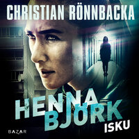 Henna Björk: Isku - Christian Rönnbacka