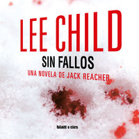 Sin fallos: Una novela de Jack Reacher - Lee Child