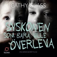 Syskonen som bara ville överleva - Cathy Glass